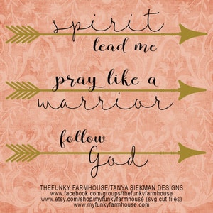 May include: A digital art print with a peach background and a floral pattern. The text reads "spirit lead me, pray like a warrior, follow God" with arrows. The Funky Farmhouse and Tanya Siekman Designs are credited.