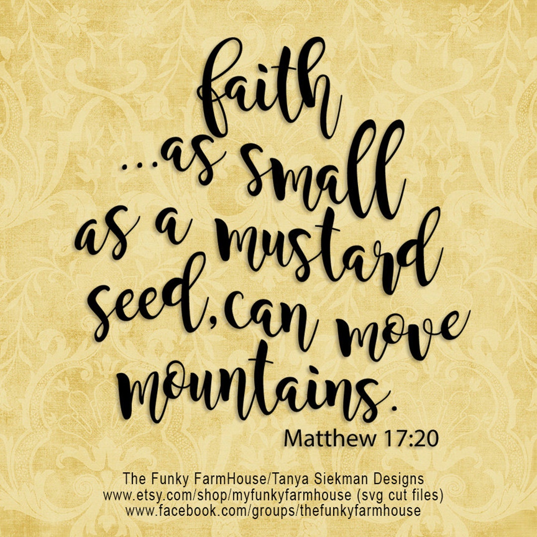SVG, & PNG - "faith as Small as a Mustard Seed Can Move Mountains" - Etsy