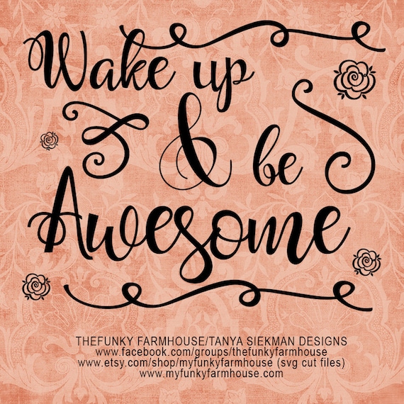Svg Png Wake Up And Be Awesome Etsy