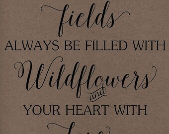 SVG, DXF & PNG - May your fields always be filled with wildflowers and your heart with love