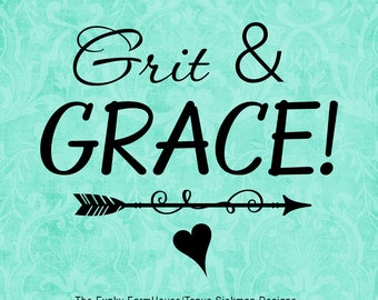 SVG, & PNG - "Grit and Grace!"