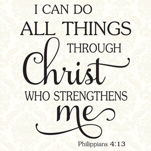 SVG, PNG &amp; JPG (8x10 Printable) - "i Can Do All Things Through Christ ...