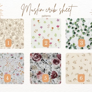 May include: A selection of six muslin crib sheet patterns. The patterns include floral and botanical designs in various colors, including beige, white, green, and burgundy. The text "Muslin crib sheet patterns" is written in a script font.