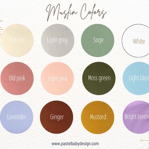 May include: A chart showing 12 different colors of muslin fabric. The colors are: natural, light grey, sage, white, old pink, light pink, moss green, light blue, lavender, ginger, mustard, and bright lavender.