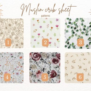 May include: A selection of six muslin crib sheet patterns. The patterns include floral and botanical designs in various colors, including beige, white, green, and burgundy. The text "Muslin crib sheet patterns" is at the top.