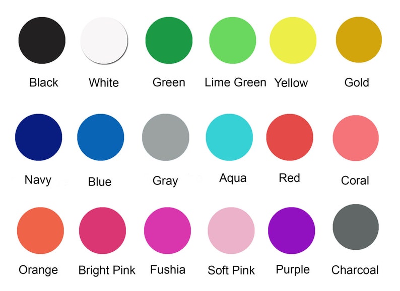 May include: A color chart with 18 different colors, including black, white, green, lime green, yellow, gold, navy, blue, gray, aqua, red, coral, orange, bright pink, fuchsia, soft pink, purple, and charcoal.