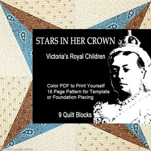 Stars in Her Crown Quilt Along: Pieced Blocks for Queen Victoria&#39;s Children. PDF to Print Yourself