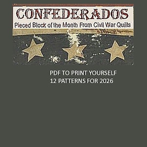 May include: A digital print with the words "CONFEDERADOS" and "Pieced Block of the Month From Civil War Quilts." Below the text are three gold stars on a dark background. The bottom of the image reads "PDF TO PRINT YOURSELF 12 PATTERNS FOR 2026."