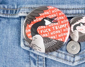 Honk! Honk! Canada Goose Button or Magnet - No Trade Wars, Screw Trump