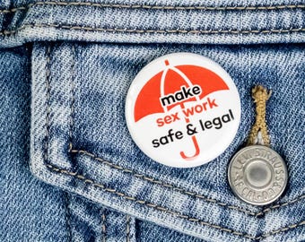 Make Sex Work Safe and Legal Button - Pro Sex Work Magnet, Legalise Sex Work, Activist Button, Red umbrella