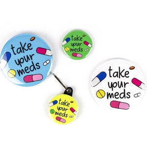 Take Your Meds Erinnerungsmagnet, Denken Sie daran, Ihre Medikamente Reißverschluss oder Knopf zu nehmen