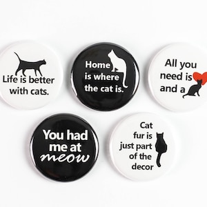 Cat Buttons, Cat Magnets: Life is Better with Cats Buttons Or Strong Ceramic Magnets, Gifts for Cat Lovers, Cat Party Favors