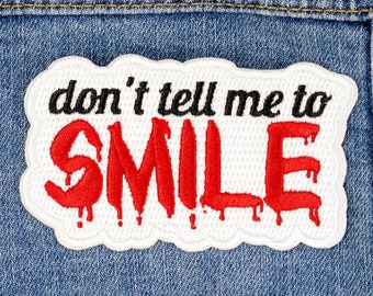 Don't Tell Me to Smile Iron On Patch, Feminist Patch