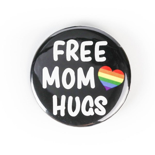 Free Mom Hugs! - Pride Buttons, Ally Parent Buttons, Pride Magnets, Gifts for Pride, Gifts for Moms