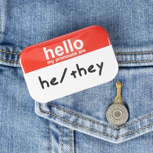 Hello My Pronouns Are He/They Button - LGBTQ Pride, Queer Rights Button, Trans Button