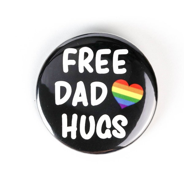 Free Dad Hugs! - Pride Buttons, Ally Parent Buttons, Pride Magnets, Gifts for Pride