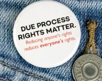 Due Process Rights Matter Button or Magnet