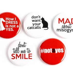 How I Dress Is Not a Yes Feminist Buttons or Ceramic Magnets: Feminism, Catcalls, Mad at Misogyny, #notayes - Supports Planned Parenthood