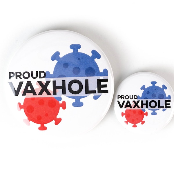 Proud VAXHOLE - Vaccine Button,  Vaccine Magnet