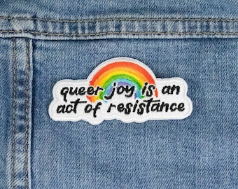 Queer joy is an act of resistance Iron On Patch, Queer Patch