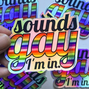 HOLO suena gay, ¡estoy dentro! Sticker Queer Die-Cut Sticker - Apoya el proyecto Ten Oaks