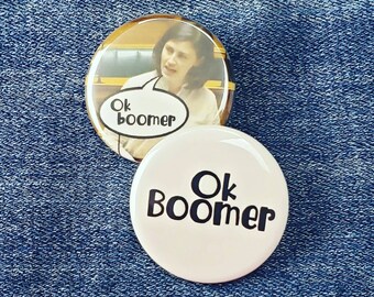 OK Boomer - Buttons or Strong Ceramic Magnets - Chloe Swarbrick Button - Millennial Retort