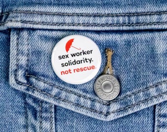 Sex worker solidarity, not rescue Button - Pro Sex Work Magnet, Legalise Sex Work, Activist Button, Red umbrella