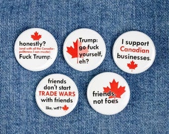 Pack F*ck Trump, Support Canadian Businesses,  Magnets or Pinback Buttons: Canada Day, Made in Canada, Support Canadian Businesses