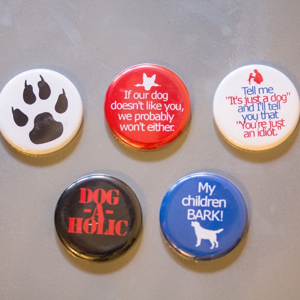 Dog-a-holic Sassy Pinback Buttonsor Starke Keramik Magnete: Live Love Bark - Unterstützt Sit With Me Rescue