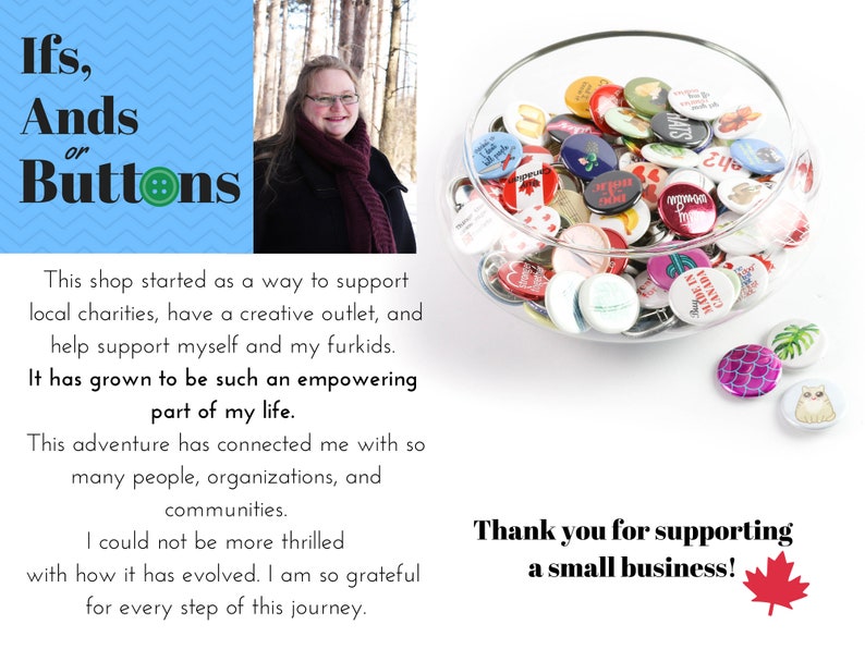 Puede incluir: Un bol lleno de botones coloridos con varios dise&ntilde;os y texto. El texto en los botones incluye "Hecho en Canad&aacute;", "Te amo" y "Buena suerte". El bol est&aacute; sobre una superficie blanca. El texto "Ifs, Ands or Buttons" est&aacute; en un fondo azul y blanco. El texto "&iexcl;Gracias por apoyar un peque&ntilde;o negocio!" est&aacute; en texto negro con una hoja de arce roja.