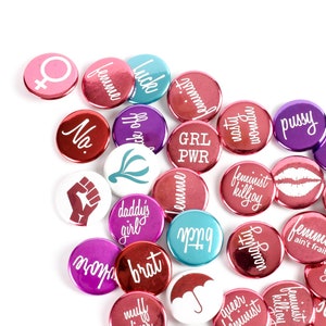 Shiny! Feminist Buttons and Magnets! GRL PWR, Nasty woman! Customizable - Choose your own!  - Supports Planned Parenthood Ottawa