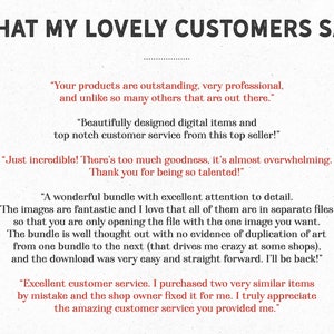 May include: A white background with black text highlighting positive customer reviews about digital products. The text includes phrases like "outstanding", "professional", "beautifully designed", "top notch customer service", "incredible", "overwhelming", "talented", "fantastic", "excellent attention to detail", "easy and straight forward", "amazing customer service".