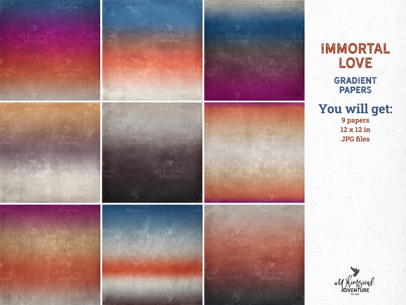 May include: A collection of nine digital papers featuring textured gradients in various color combinations. The text reads IMMORTAL LOVE GRADIENT PAPERS, You will get: 9 papers, 12 x 12 in, JPG files, and a logo for a Whimsical Adventure.