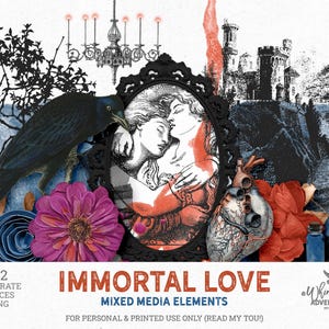 May include: A digital collage featuring a black crow, a gothic chandelier, a castle, a black ornate frame containing an illustration of two figures, a human heart, a purple flower, and red petals with the text IMMORTAL LOVE MIXED MEDIA ELEMENTS.