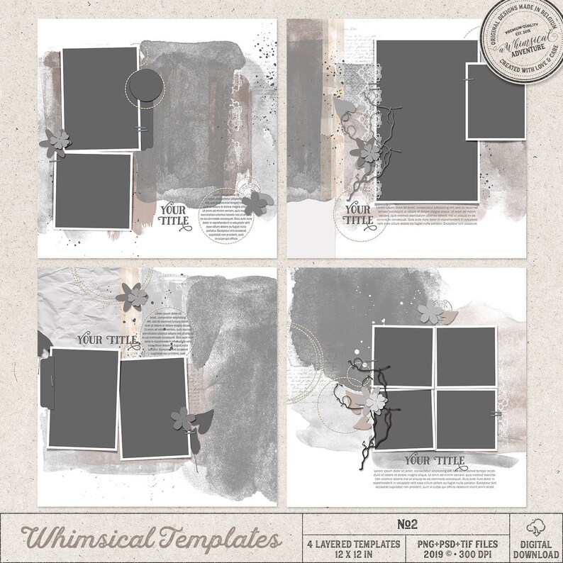 May include: Four digital scrapbook templates with gray and white backgrounds, featuring floral accents and text that says "Whimsical Templates" and "Your Title". The templates are 12 inches by 12 inches and come in PNG, PSD, and TIF file formats.