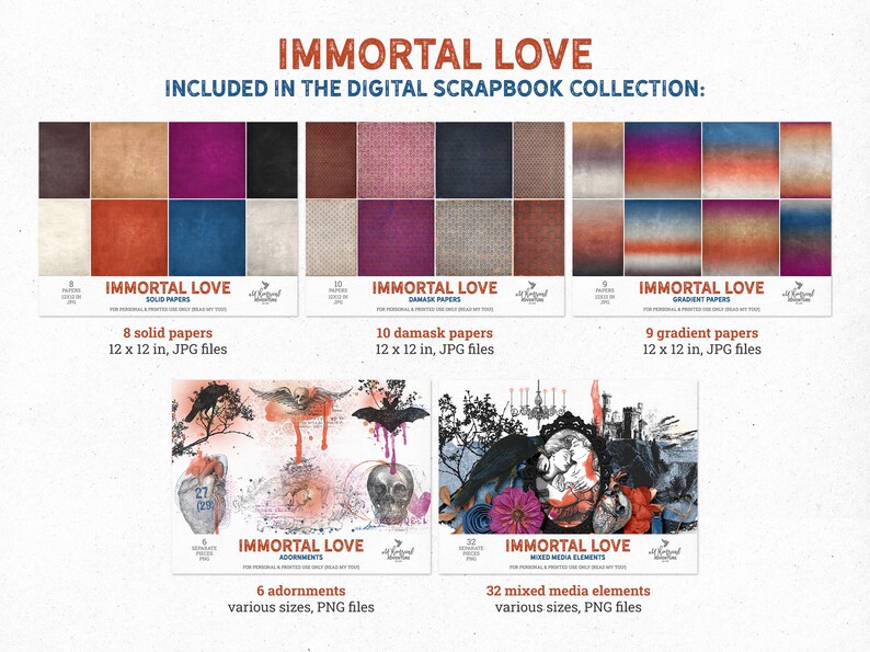 May include: A digital scrapbook collection titled Immortal Love featuring 8 solid papers, 10 damask papers, 9 gradient papers, 6 adornments, and 32 mixed media elements. The collection includes JPG and PNG files with 12 x 12 inch dimensions.