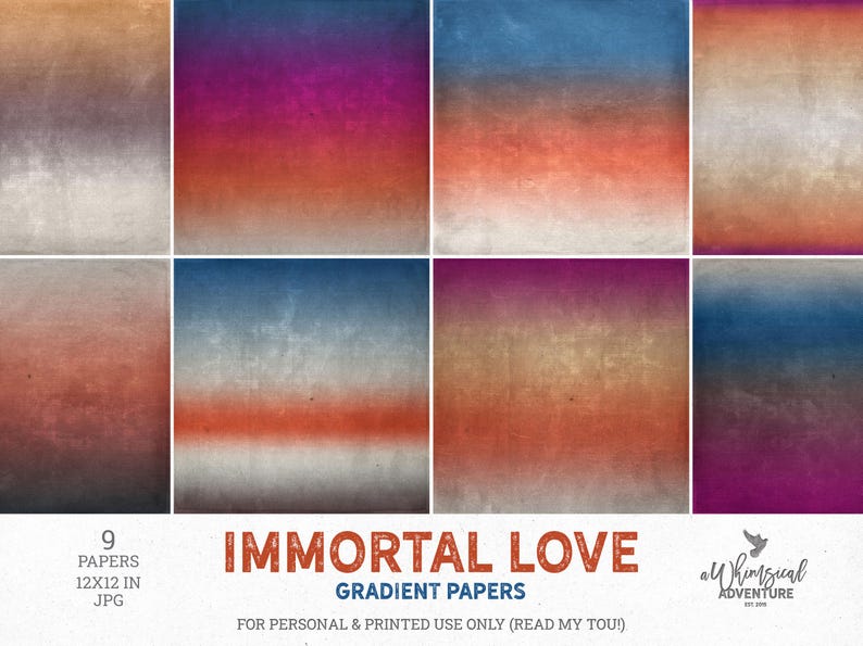 May include: A collection of nine digital papers featuring textured gradients in various color combinations including blue, purple, orange, and white. The text reads IMMORTAL LOVE GRADIENT PAPERS, 9 PAPERS 12X12 IN JPG, and aWhimsical ADVENTURE.