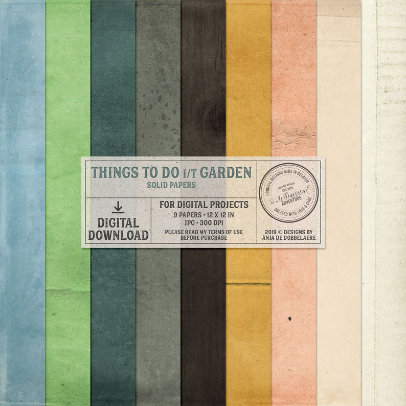 May include: Nine digital paper textures in various colors, including blue, green, brown, yellow, and beige. The papers are designed for digital projects and are 12 inches by 12 inches at 300 DPI. The text "THINGS TO DO I/T GARDEN SOLID PAPERS" is at the top of the image. The text "FOR DIGITAL PROJECTS" is below the title. The text "DIGITAL DOWNLOAD" is in the lower left corner. The text "PLEASE READ MY TERMS OF USE BEFORE PURCHASE" is below the text "FOR DIGITAL PROJECTS". The text "2019 &copy; DESIGNS BY ANJA DE DOBBELAERE" is in the lower right corner.