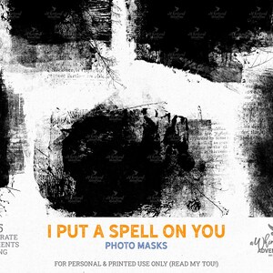 May include: A collection of five black and white digital photo masks featuring distressed ink splatters, textured brush strokes, and faint vintage newspaper text overlays. The graphic includes the text I PUT A SPELL ON YOU PHOTO MASKS.
