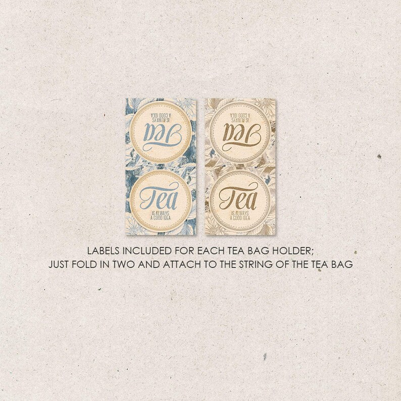 May include: Two printable tea bag labels with a floral design. The labels feature the word "Tea" in a decorative font and the text "Tea is always a good idea".