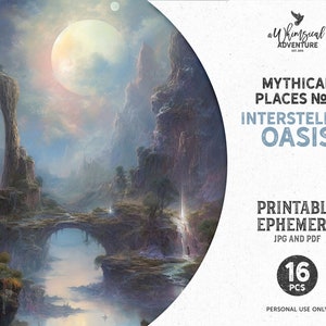 May include: A whimsical illustration of a fantastical landscape with a large moon, a bridge, and a waterfall. The text "MYTHICAL PLACES № 2 INTERSTELLAR OASIS PRINTABLE EPHEMERA JPG AND PDF 16 PCS PERSONAL USE ONLY" is printed on a white background.