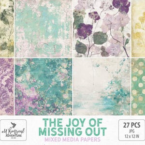 May include: A collection of mixed media papers with various designs. The papers feature floral, abstract, and patterned backgrounds in shades of green, purple, and blue. The text "THE JOY OF MISSING OUT" is displayed. Each paper measures 12 x 12 inches.