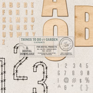 May include: A digital download of two alphabets, one with a wooden style and the other with a barbed wire design. The download includes 36+46 pieces in various sizes, all in PNG format at 300 DPI. The text "Things to do I/T Garden" is also included in the image.