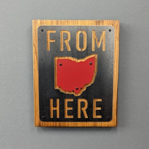 Ohio FROM HERE Home Sign. Rustic Wood and Metal