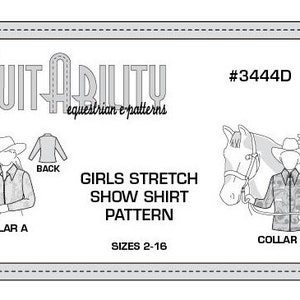 May include: A black and white line drawing of a sewing pattern for a girls' stretch show shirt. The pattern includes instructions for two different collar styles, labeled "Collar A" and "Collar B". The pattern is for sizes 2-16. The pattern is titled "Girls Stretch Show Shirt Pattern" and is labeled with the number "#3444D".