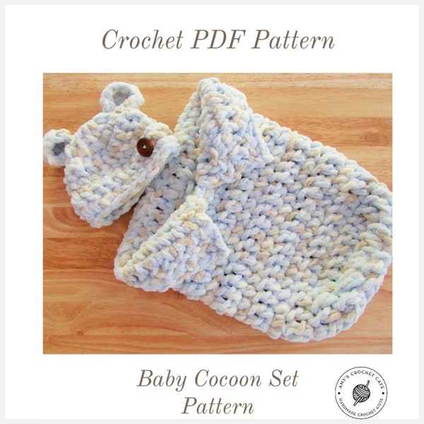CROCHET PATTERN - Baby Bear Hat / Chunky Cocoon Set (Newborn)