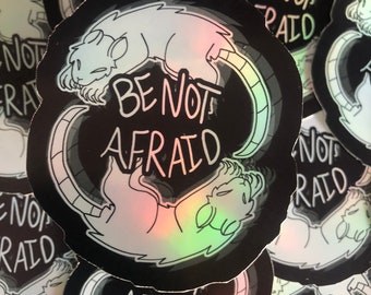 Be Not Afraid Opossum / Rat Holographic Sticker