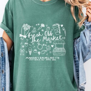 Custom Fresh Off The Market Bachelorette Party T-shirt, Bridal Party Gift, Personalized Comfort Colors® Flower Bach Shirt, Farmers Market