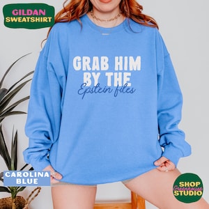 Schnapp ihn dir bei den Epstein Files Sweatshirt - Politischer Aktivist Rundhalsausschnitt