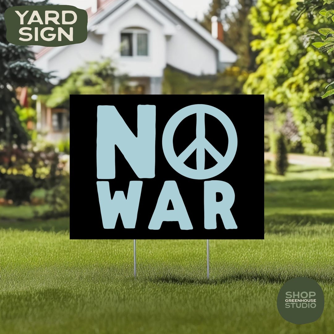 Custom Color Anti War Protest Yard Sign, Anti Trump Sign, Political ...